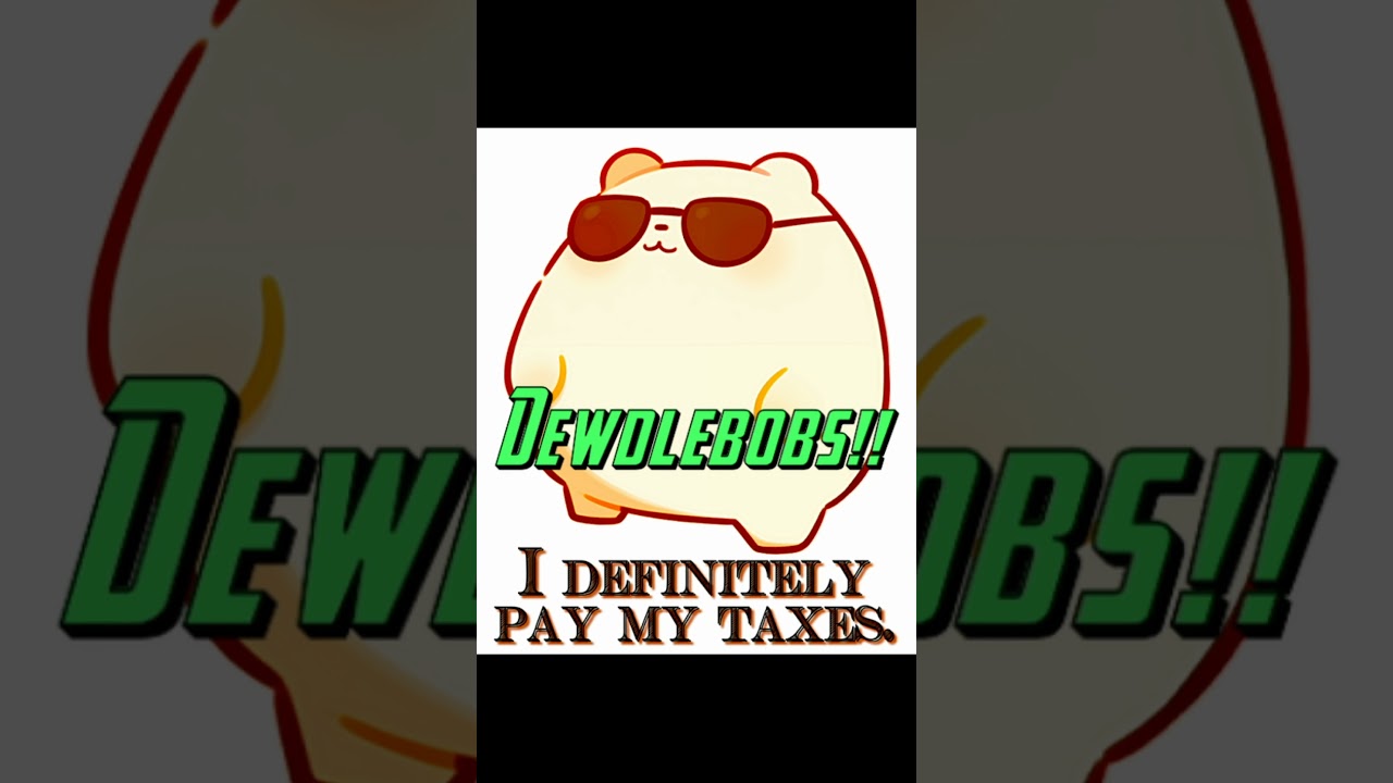 Fluffy McTaxington - I DEFINTLEY pay my taxes.  