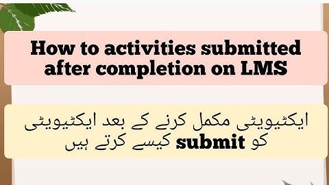 How to submit the activities after completion on LMS