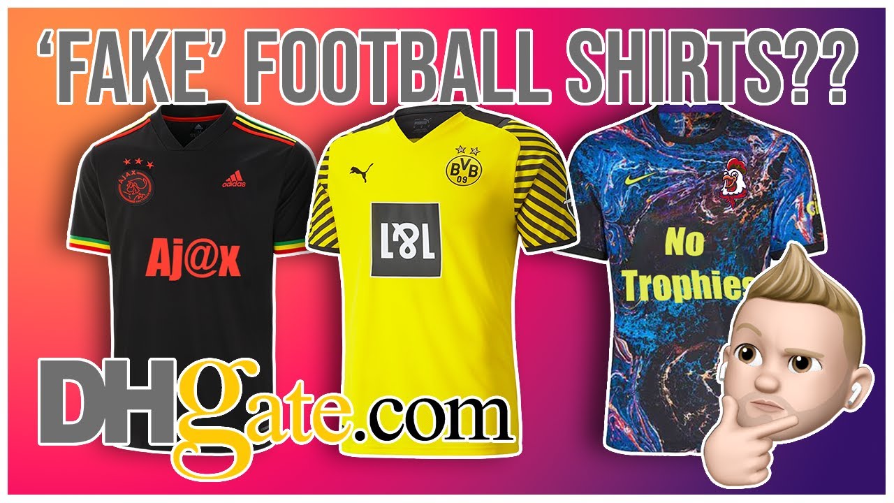 DHGate Cheap 'Fake' Football Shirts & Other) - YouTube