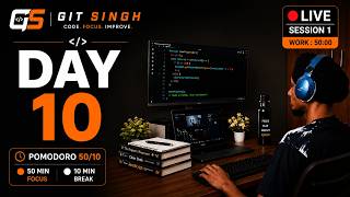 LIVE Day 10/30 | 30 Day Coding & Study Challenge  50/10 💻 | Study With Me + Focus Music | Git Singh