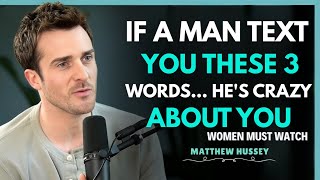 If a Man Text You These 3 Words… He's CRAZY About You || Matthew Hussey