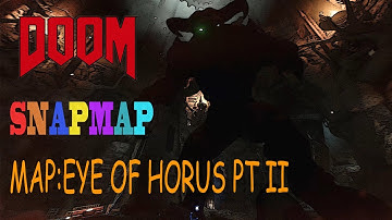 DooM 2017 SnapMap | Community Spotlight July - EYE OF HORUS Part 2