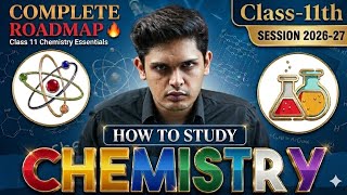 How to Study Chemistry for Class 11th🔥| Most Unique Strategy |2026-27| Prashant Kirad