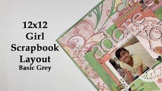 12x12 scrapbook girl  layout / scrapbooking Basic Grey / TSNSKC Challenge