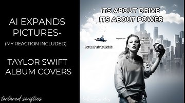 AI EXPANDS PICTURES (TAYLOR SWIFT ALBUM COVERS) HELP-😭 ~Owner 2