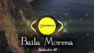DJ Baila Morena Slow Remix – Musik Viral 2025 Paling Dicari Fullbass - Nalendra M