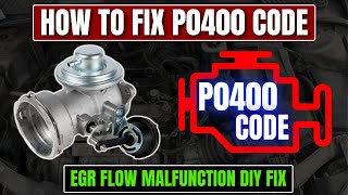 How to Repair P0400 Code | EGR Flow Malfunction DIY Fix