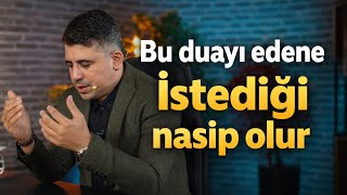 Bu Duayı Edene Istediği Nasip Olur / Abdullah Yuyucu