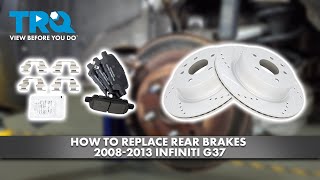 How to Replace Rear Brakes 2008-2013 INFINITI G37