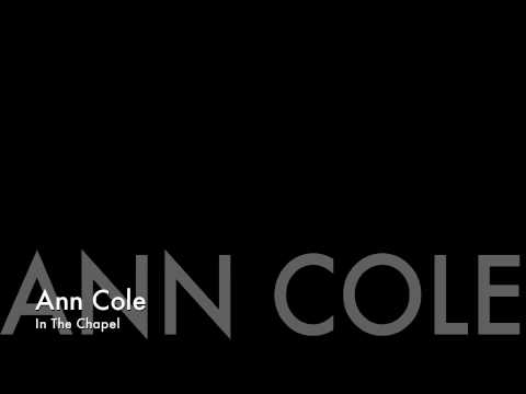 Ann Cole "In The Chapel"