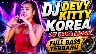 DJ DEVY KITTY KOREA‼️OT WIKA MUSIK PALEMBANG ‼️FULL BASS TERBARU ‼️SUPORT by SIMPLEproject 