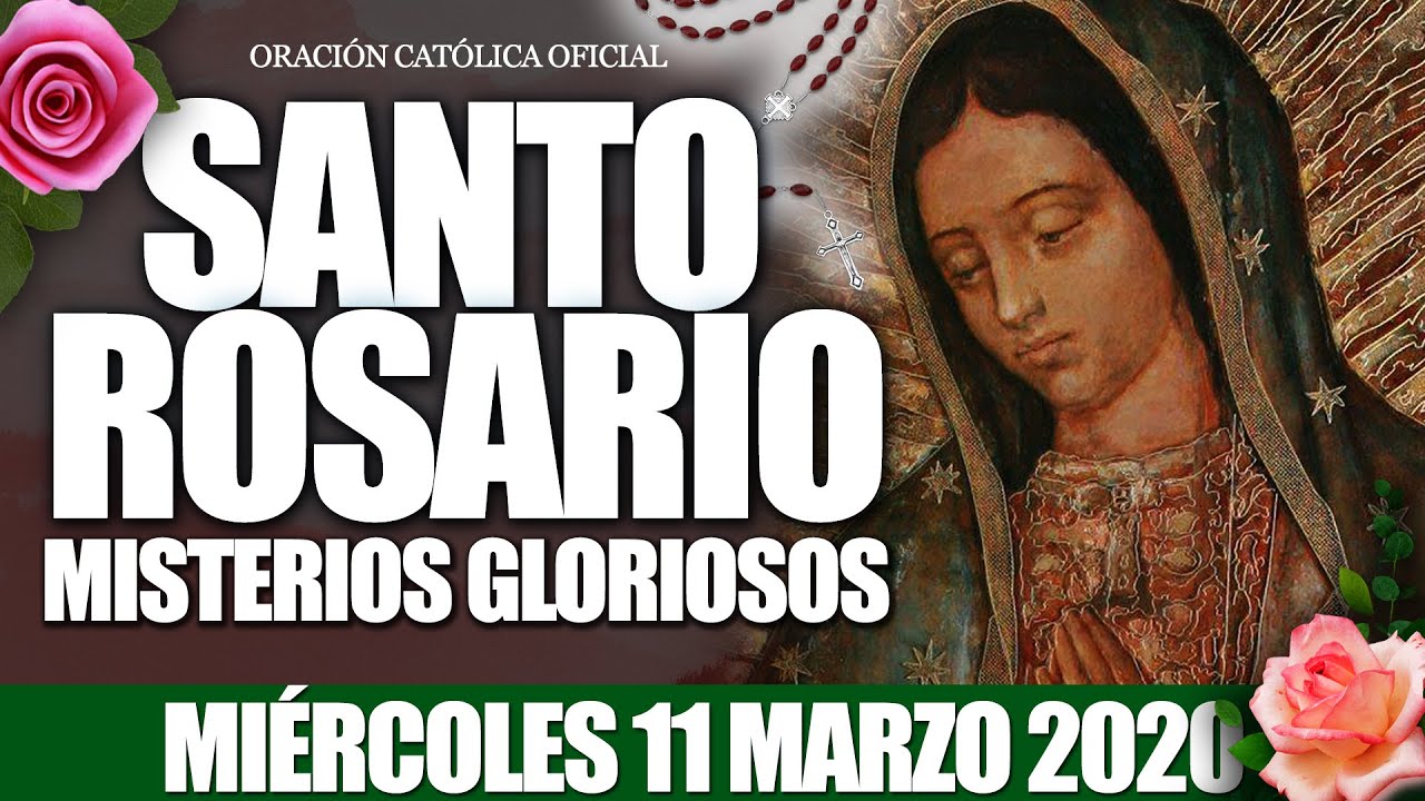 Santo Rosario de Hoy Miércoles 11 de Marzo de 2020MISTERIOS GLORIOSOS