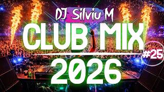 Music Mix 2026 #25 Party Club Dance 2026 | Best Remixes Of Popular Songs 2025 MEGAMIX (DJ Silviu M)