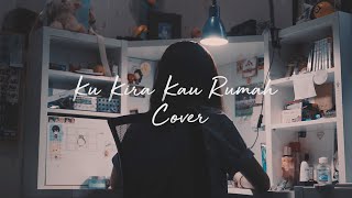 Ku Kira Kau Rumah - Amigdala (Cover)  