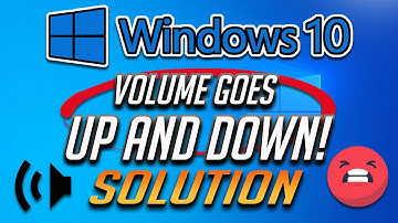 How to Fix Volume Automatically Goes Up & Down in Windows 10 [2025]