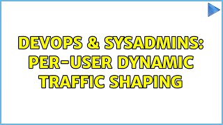 Famous DevOps & SysAdmins: Per-user dynamic traffic shaping Net Worth