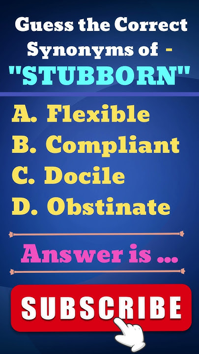 Guess The Synonyms Of Stubborn shorts youtubeshorts shortsvideo guess-the-synonyms-of-stubborn-shorts-youtubeshorts-shortsvideo