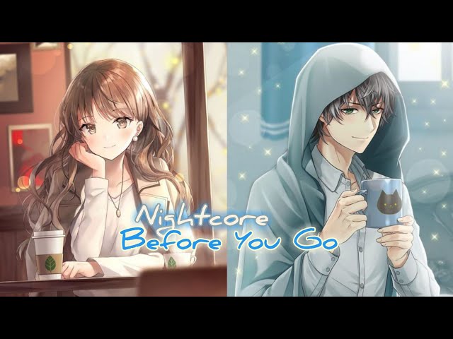 Nightcore→Before You Go {Switching Vocals} class=