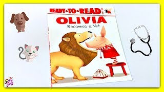 Olivia Olivia Becomes A Vet  Read Aloud Storybook For Kids Children U0026 Adults
