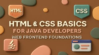 HTML & CSS Basics for Java Developers | Web Frontend Foundations 🌐🎨