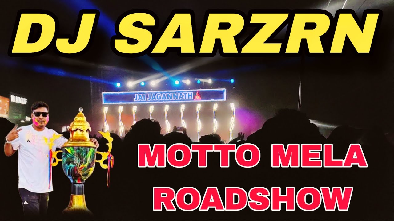 Dj Sarzrn Play Odia Song Motto mela Roadshow 2026 (S.N EDITER 143)
