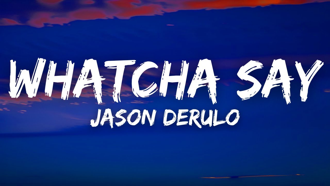 Jason Derulo - Whatcha Say (Lyrics)