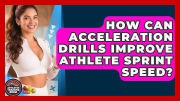 How Can Acceleration Drills Improve Athlete Sprint Speed? - Athletes Training Room