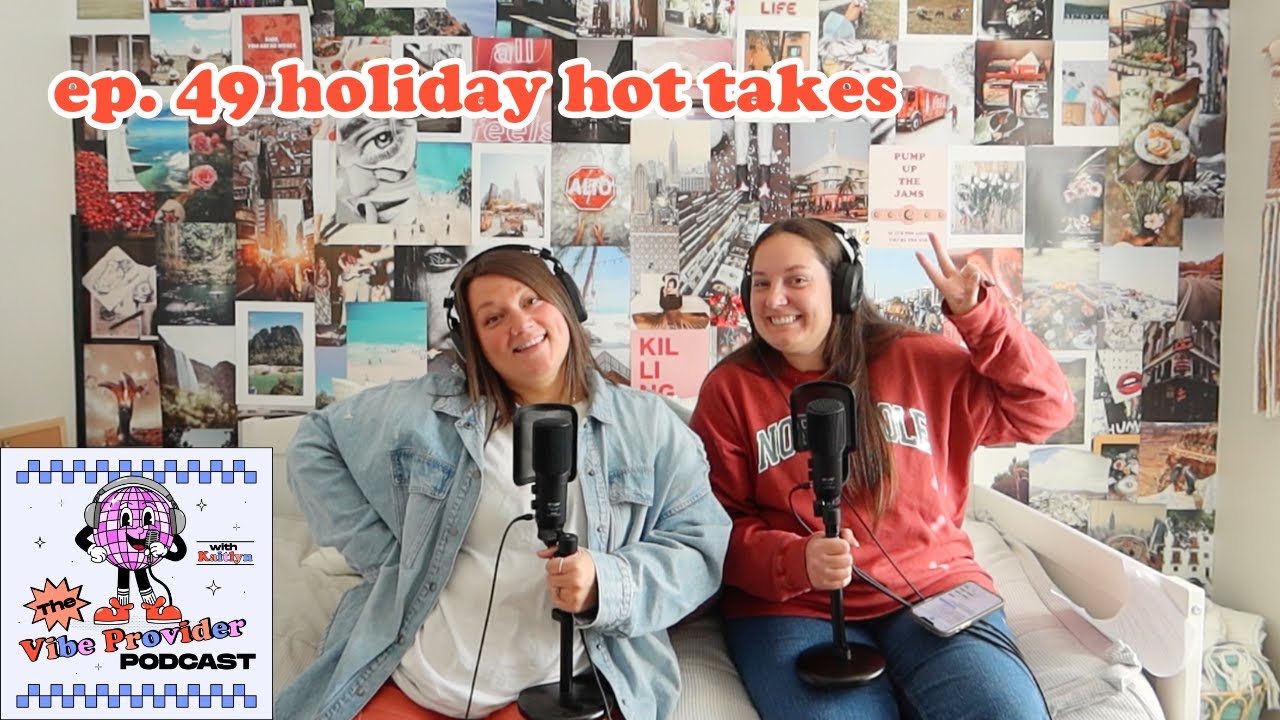 ep. 49 holiday hot takes