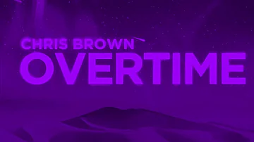 Chris Brown- Overtime Slowed