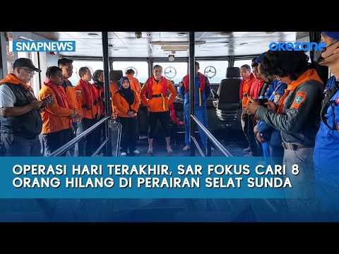 Operasi Hari Terakhir, SAR Fokus Cari 8 Orang Hilang di Perairan Selat Sunda | Snapnews