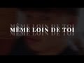 Même Loin De Toi