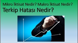 Mikro İktisat Nedir? Makro İktisat Nedir? Terkip Hatası Nedir?