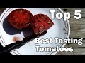 My Top 5 Best Tasting Tomatoes.