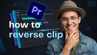 How to Reverse a Clip in Premiere Pro: Full Guide 2026