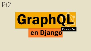 Graphql en Django - Parte 2 - creacion de proyecto django y configuracion de GRAPHENE