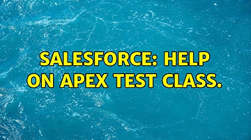 Salesforce: Help on apex Test Class.