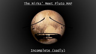 [INCOMPLETE] Meet the Dwarf Planets - Pluto (by The Nirks) MAP (read desc)