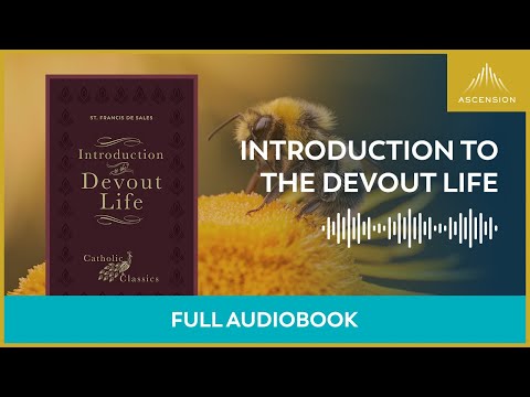 Introduction To The Devout Life By St Francis De Sales Full Audiobook Audiobook