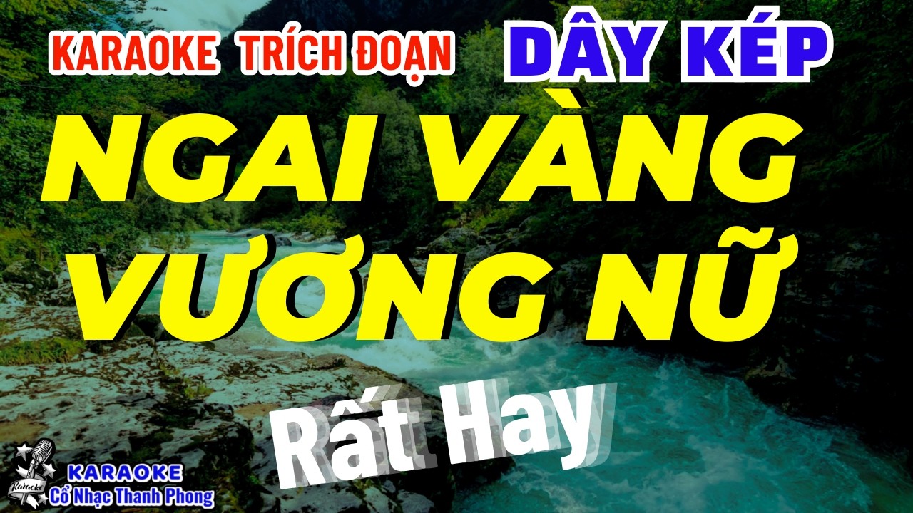 Karaoke Trích Đoạn Ngai Vàng Vương Nữ Dây Kép