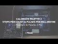 Calibrating Palette - Steps Per Count and Pulses Per Millimetre
