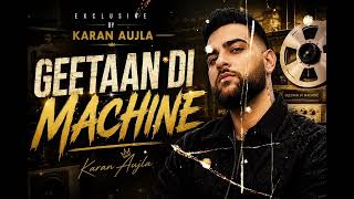 KARAN AUJLA - GEETAAN DI MACHINE NEW KARAN AUJLA SONG 