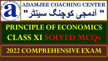 Principle Of Economics XI Adamjee Coaching Center Comprehensive exam 2022 Solved MCQs|Karachi Board