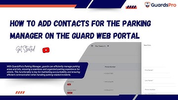 How to Add Contacts for the Parking Manager on the Guard Web Portal? GuardsPro Support Center Video