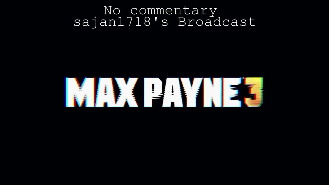 MAX PAYNE 3 - Chapter 5 - Alive If Not Exactly Well - MAX SETTINGS - No commentary