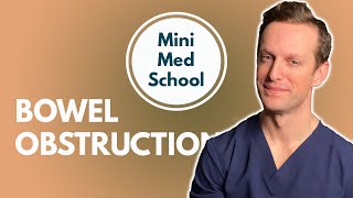 Presentation Of A Bowel Obstruction. Mini-Medschool Part 1
