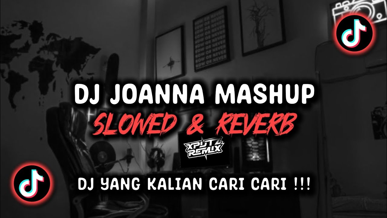 DJ JOANNA MASHUP BREAKBEAT SLOWED VIRAL TIK TOK TERBARU 2024 !!!