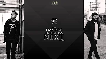 The PropheC ft Fateh Doe | Next [ReFix]