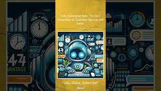 Fully Automated Bots The 247 Advantage In Customer Service And Sales