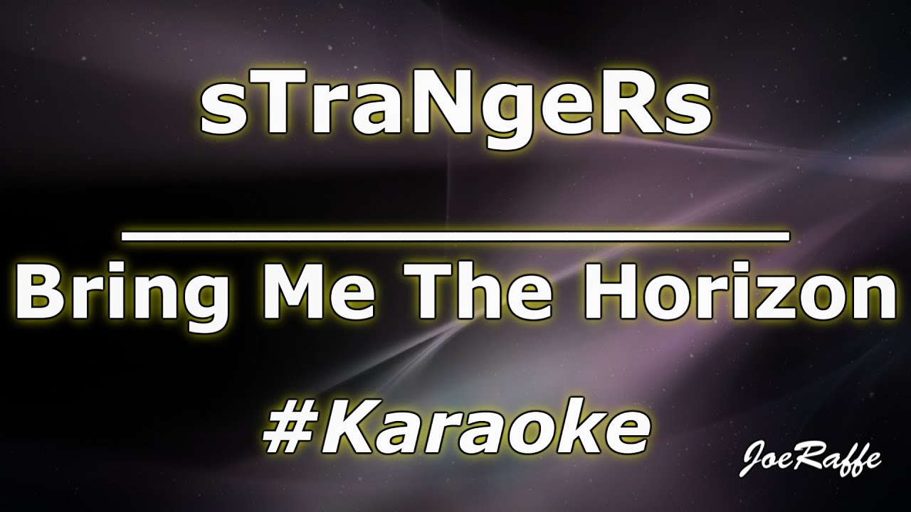 Bring Me The Horizon - sTraNgeRs (Karaoke)