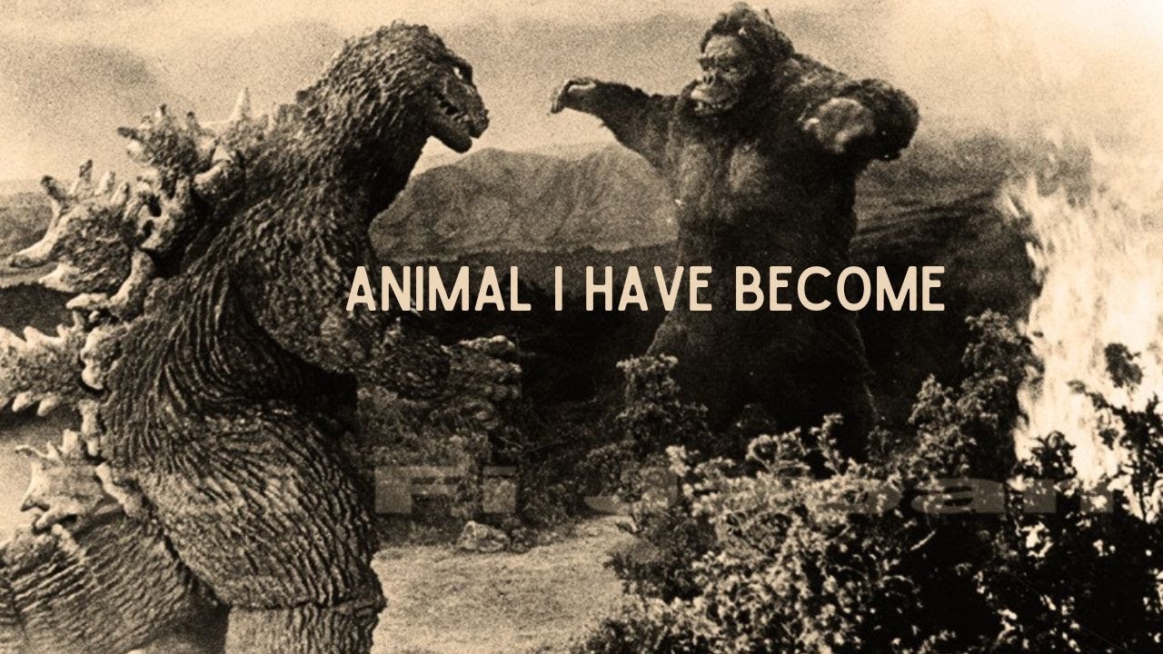King Kong vs Godzilla 1962 Tribute - Animal I Have Become